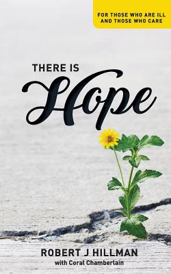 There Is Hope For Those Who Are Ill and Those Who Care (Paperback)