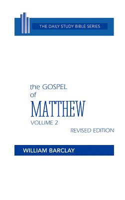 New Testament the Gospel of Matthew Volume 2 Chapters 11 to 28