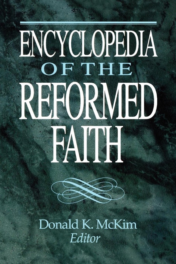 Encyclopedia of the Reformed Faith