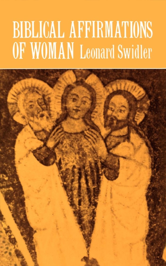 Biblical Affirmations Of Woman By Leonard Swidler (Paperback)