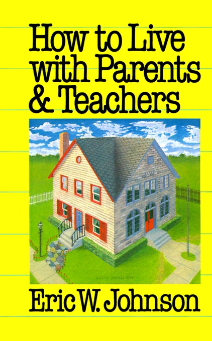 How to Live with Parents and Teachers By Eric W Johnson (Paperback)