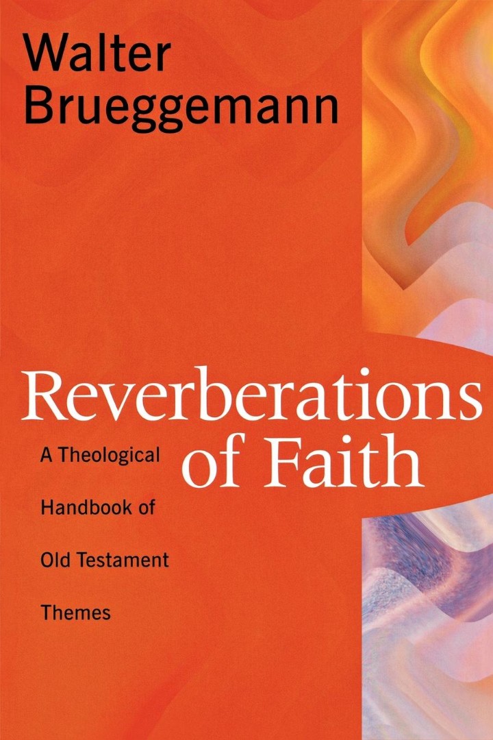 Reverberations of Faith A Theological Handbook of Old Testament Theme