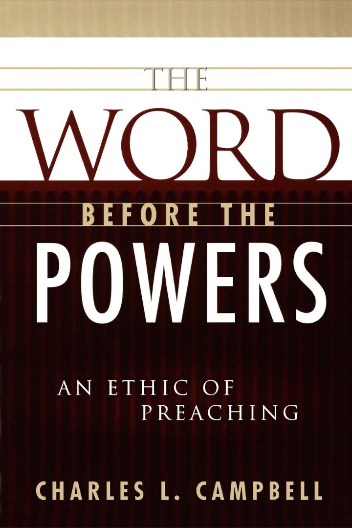 The Word Before The Powers An Ethic Of Preaching (Paperback)