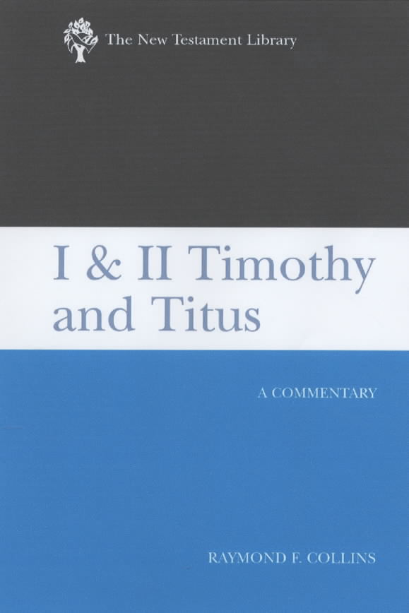 I &II Timothy &Titus The New Testament Library (Hardback)