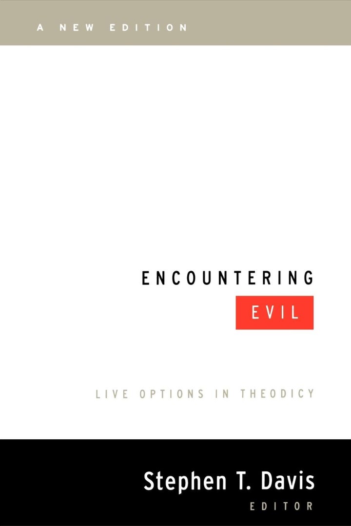 Encountering Evil Live Options in Theodicy By Stephen Davis