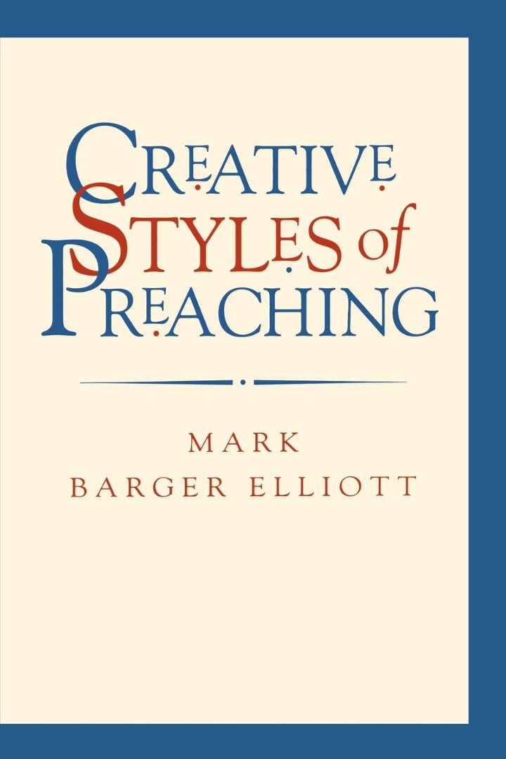 Creative Styles of Preaching By Mark Elliott (Paperback) 9780664222963