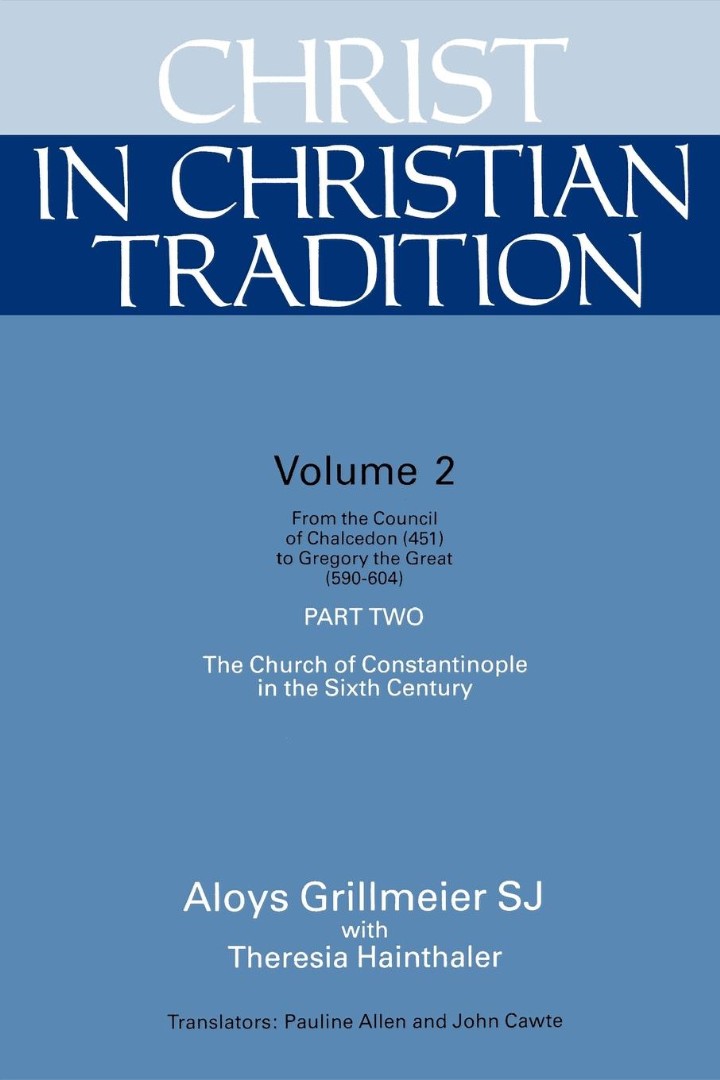 Christ in Christian Tradition From the Council of Chalcedon 451 to