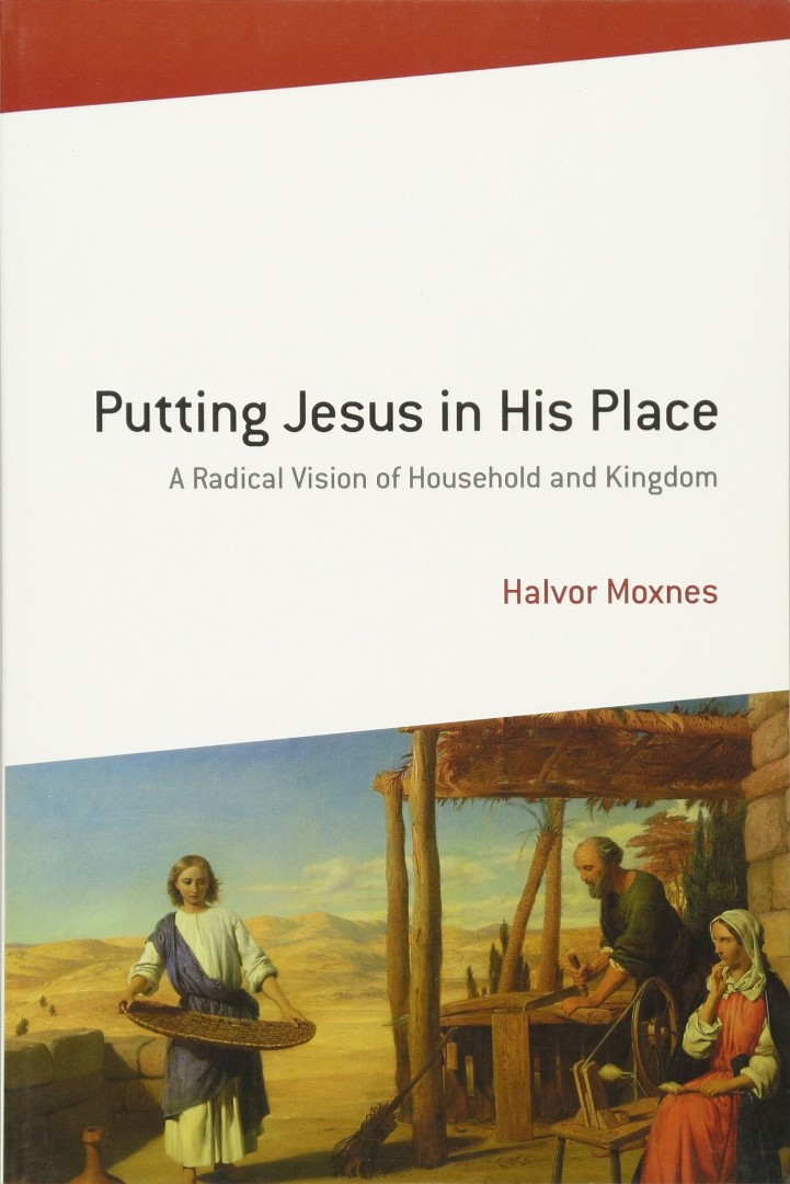 Putting Jesus in His Place A Radical Vision of Household and Kingdom