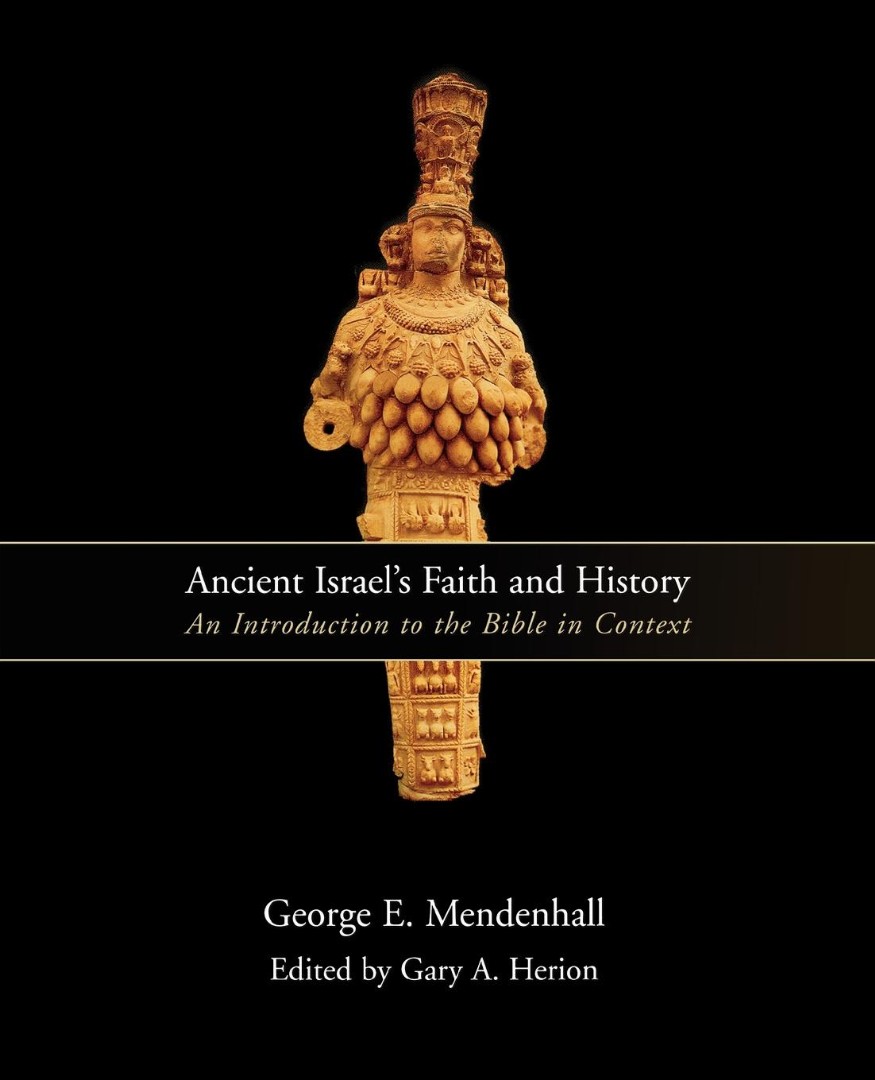 Ancient Israel's Faith and History By George E Mendenhall (Paperback)