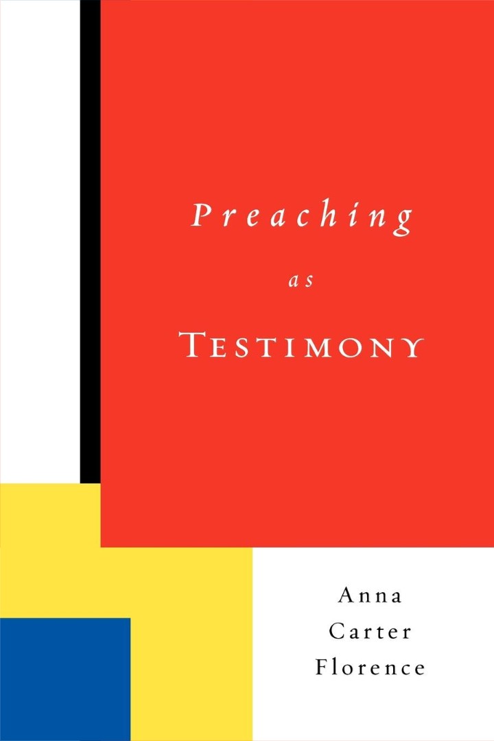 Preaching as Testimoney By Ann Carter Florence (Paperback)