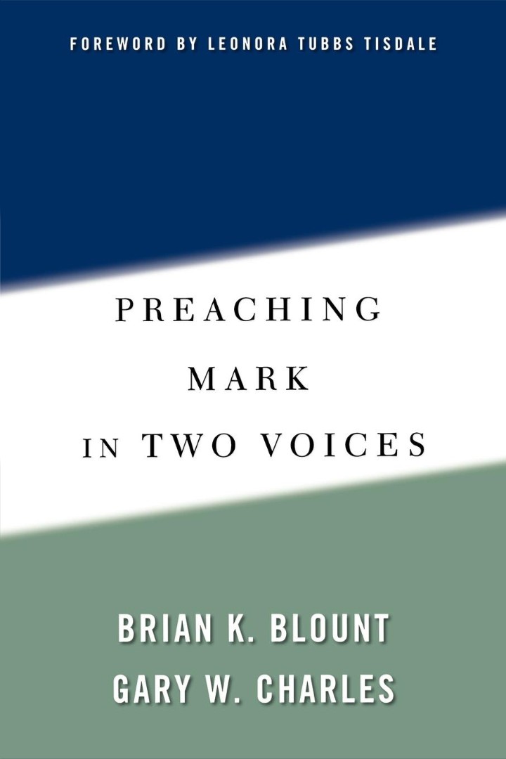 Preaching Mark in Two Voices By Brian Blount Gary Charles (Paperback)