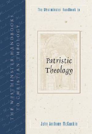 The Westminster Handbook to Patristic Theology (Paperback)