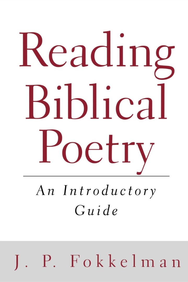 Reading Biblical Poetry An Introductory Guide By J P Fokkelman