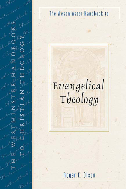 The Westminster Handbook to Evangelical Theology By Roger E Olson