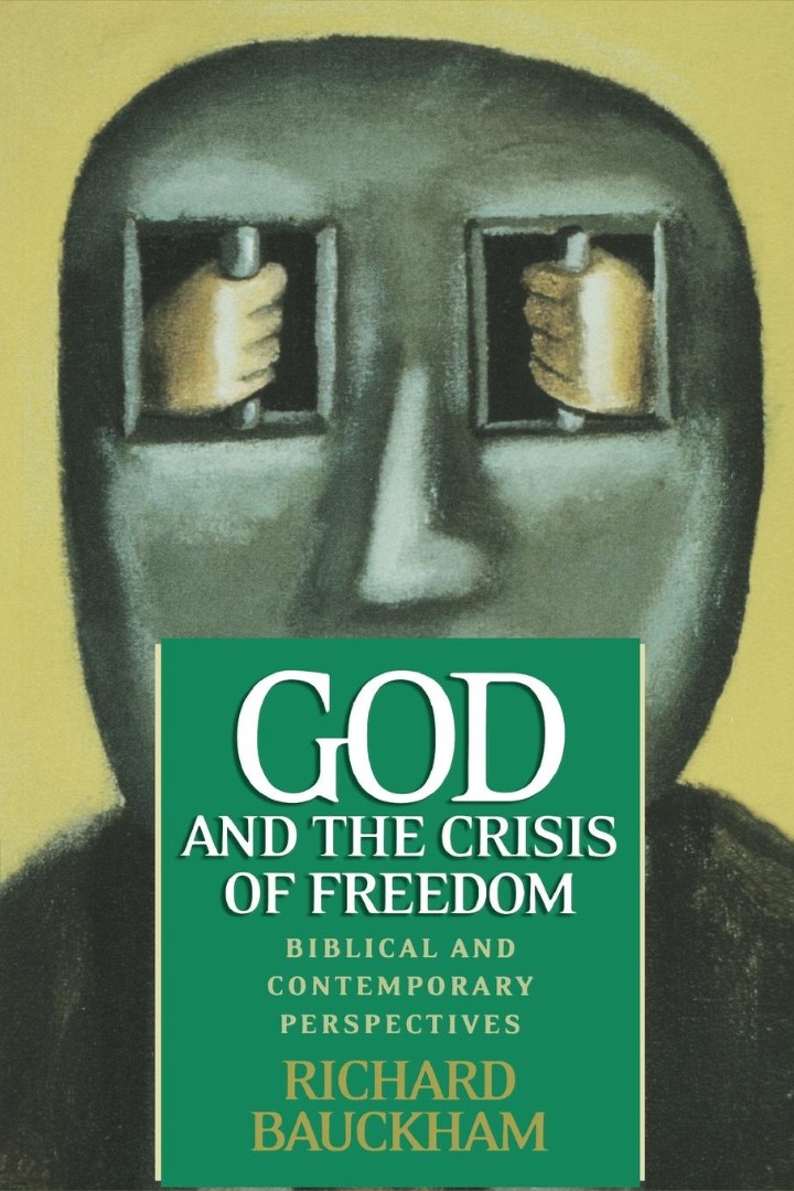 God and the Crisis of Freedom Biblical and Contemporary Perspectives