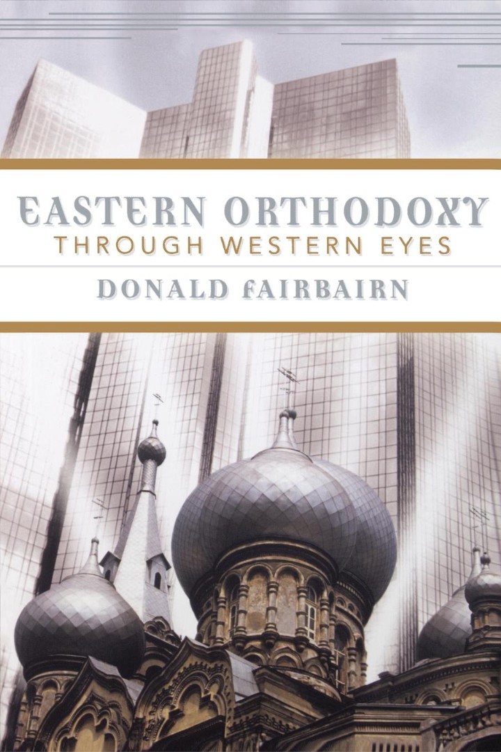 Eastern Orthodoxy Through Western Eyes By Donald Fairbairn (Paperback)