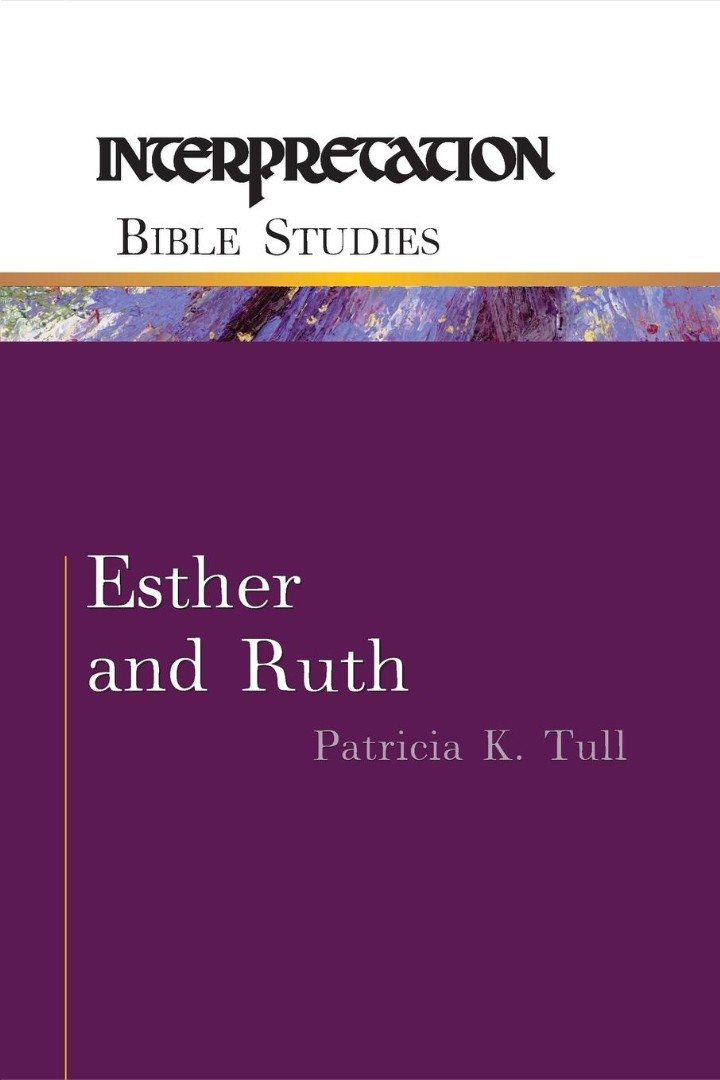 Esther & Ruth Interpretation Commentary By Patricia Tull