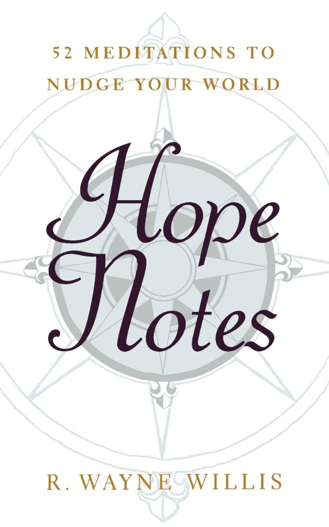 Hope Notes 52 Meditations to Nudge Your World By R Wayne Willis