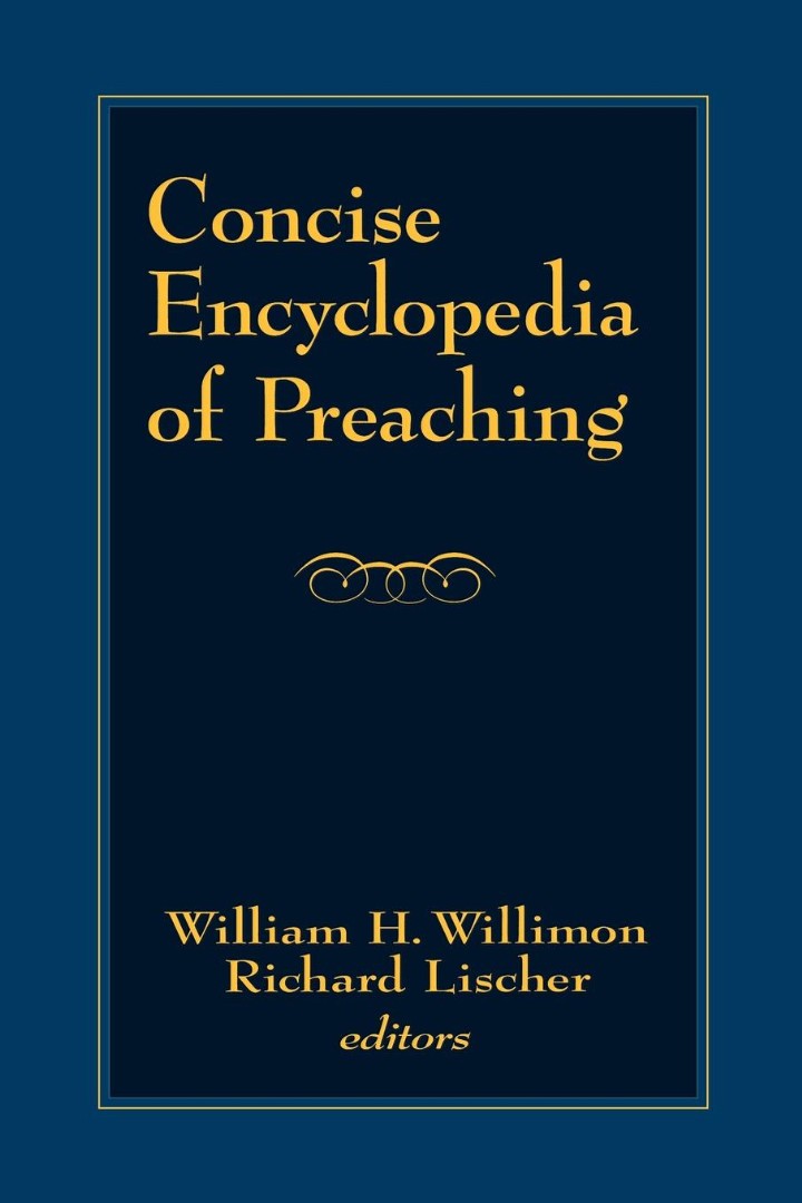 Concise Encyclopedia of Preaching By William Willimon (Paperback)