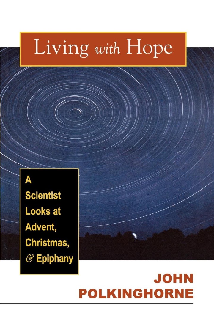 Living with Hope A Scientist Looks at Advent Christmas and Epiphany