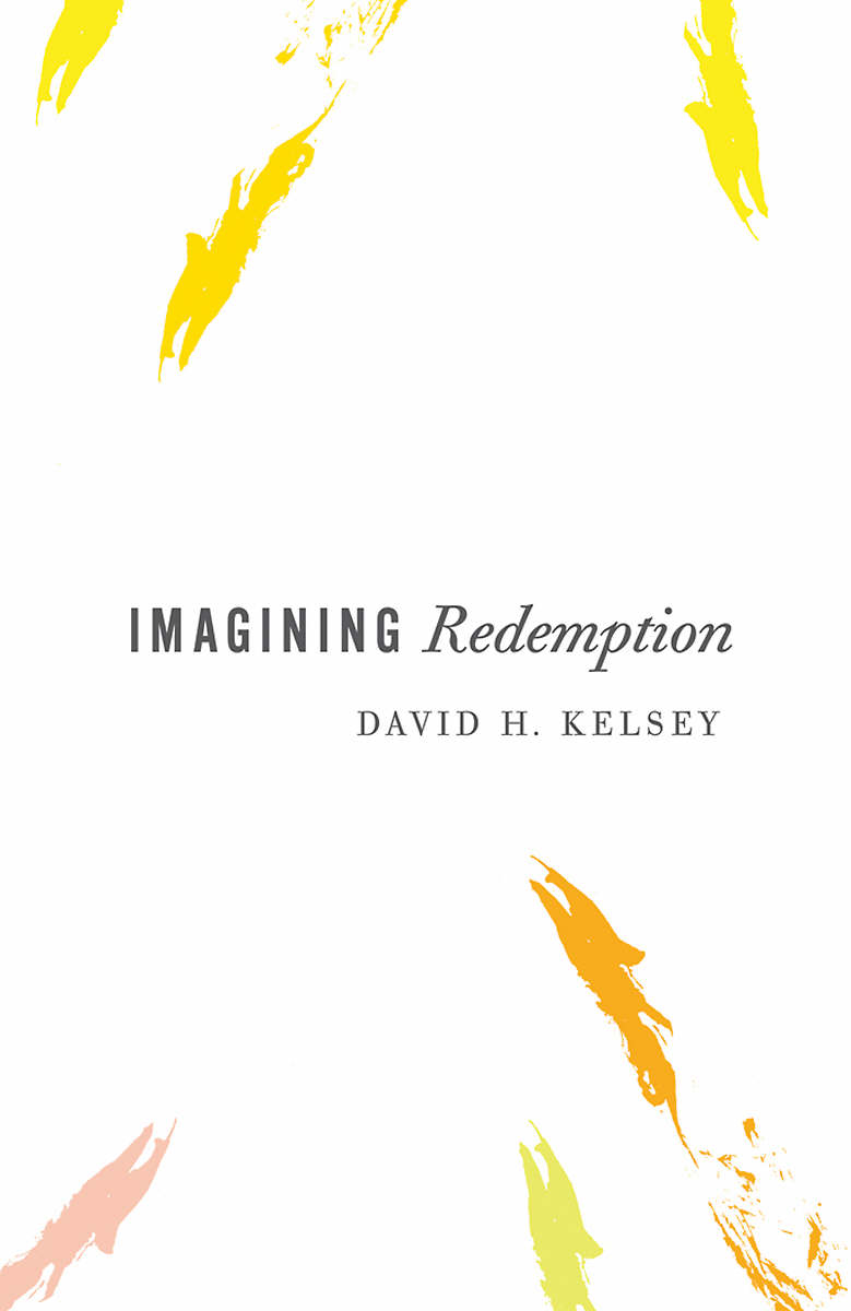 Imagining Redemption By David H Kelsey (Paperback) 9780664228897