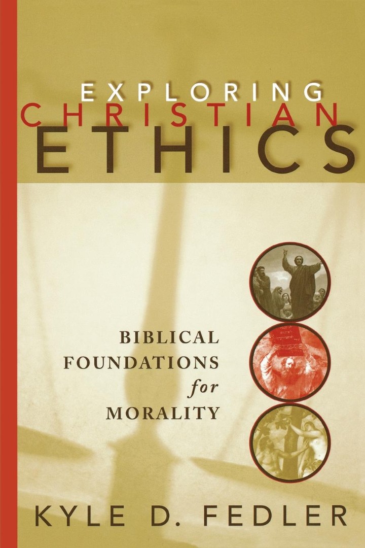 Exploring Christian Ethics By Kyle D Fedler (Paperback) 9780664228989