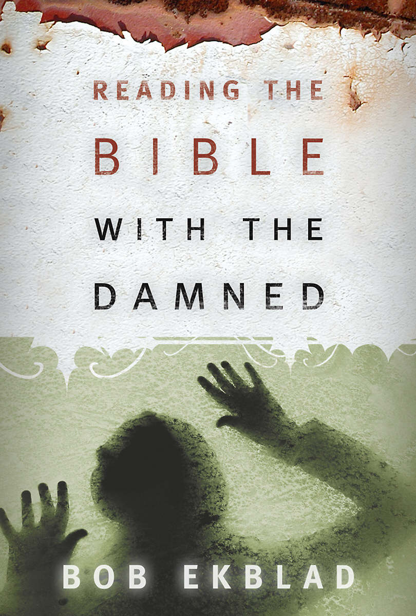 Reading the Bible with the Damned By Bob Ekblad (Paperback)