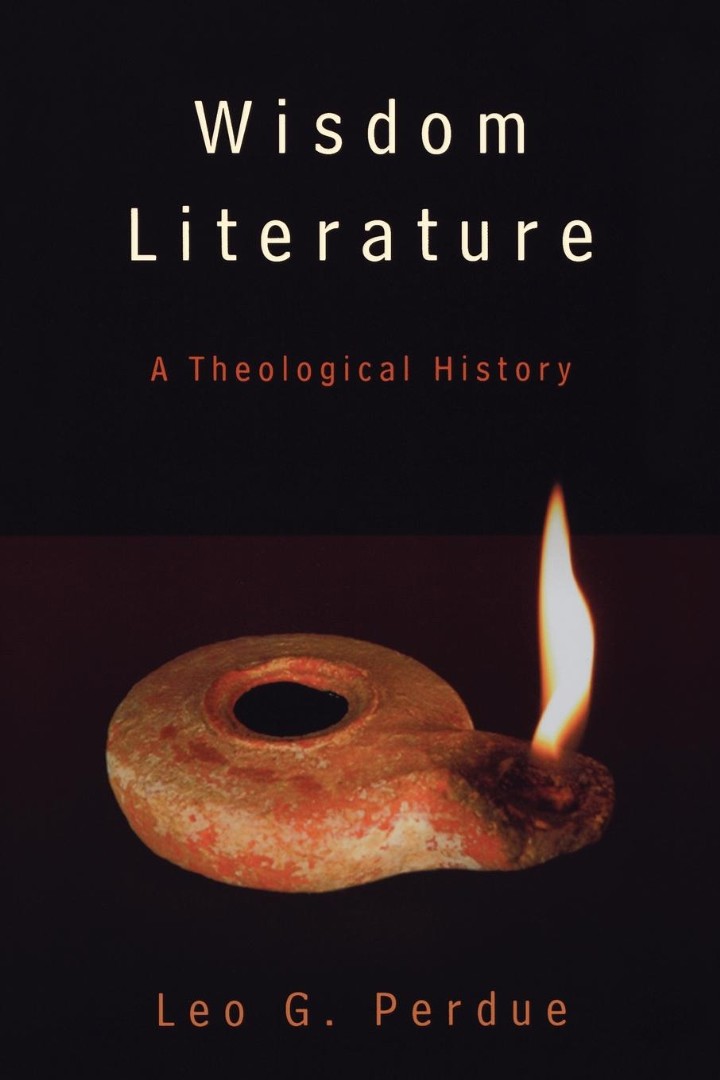 Wisdom Literature A Theological History