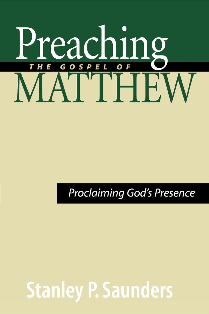 Preaching the Gospel of Matthew By Stanley P Saunders (Paperback)