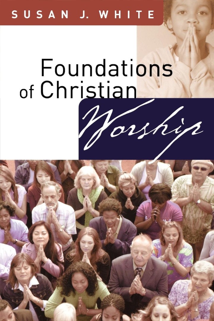 Foundations of Christian Worship By S White (Paperback) 9780664229245