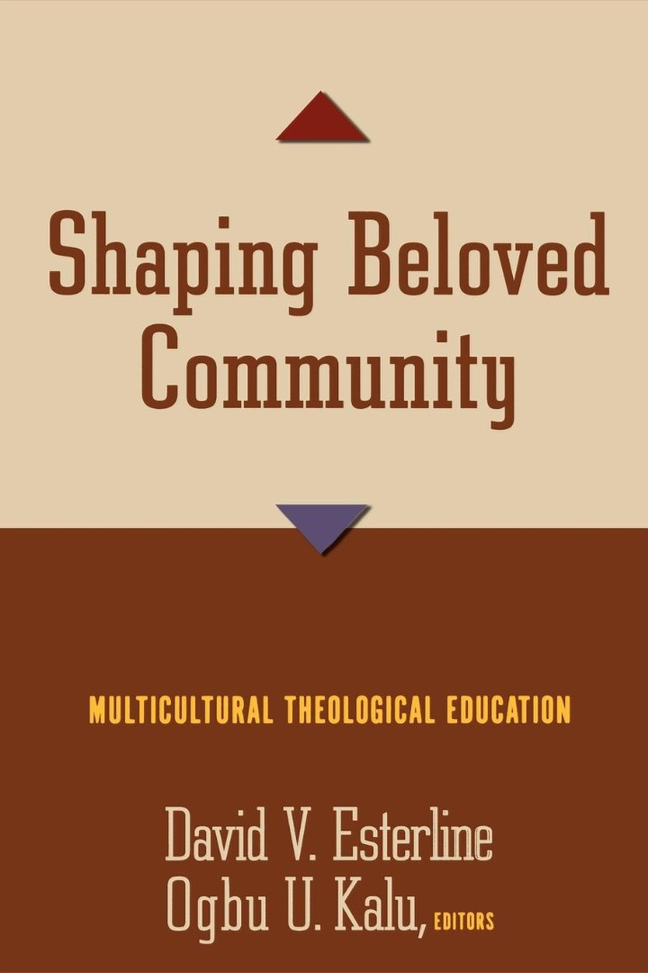 Shaping Beloved Community Multicultural Theological Education