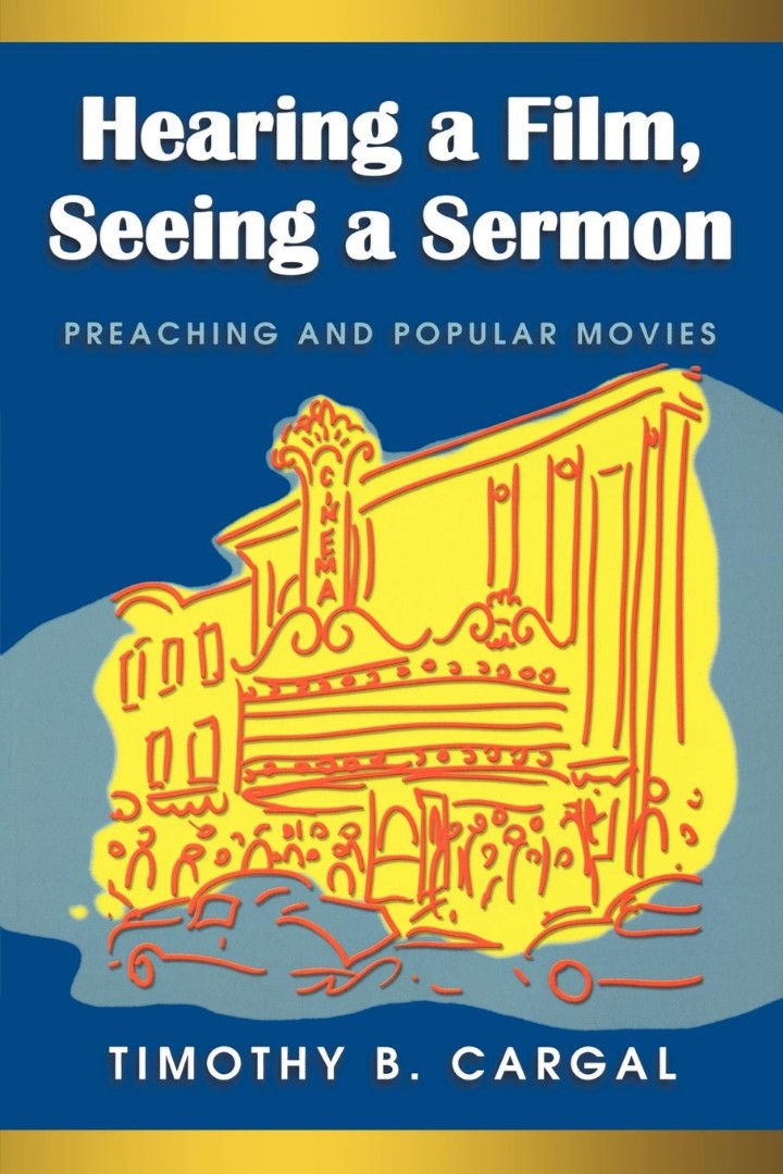 Hearing A Film Seeing A Sermon By Timothy B Cargal (Paperback)