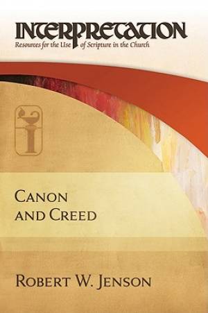 Canon and Creed By Robert W Jenson (Hardback) 9780664230548