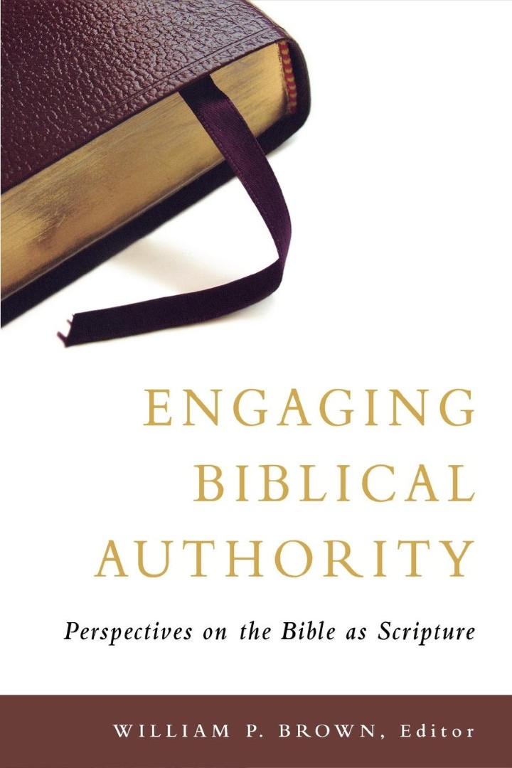 Engaging Biblical Authority By Brown William P (Paperback)