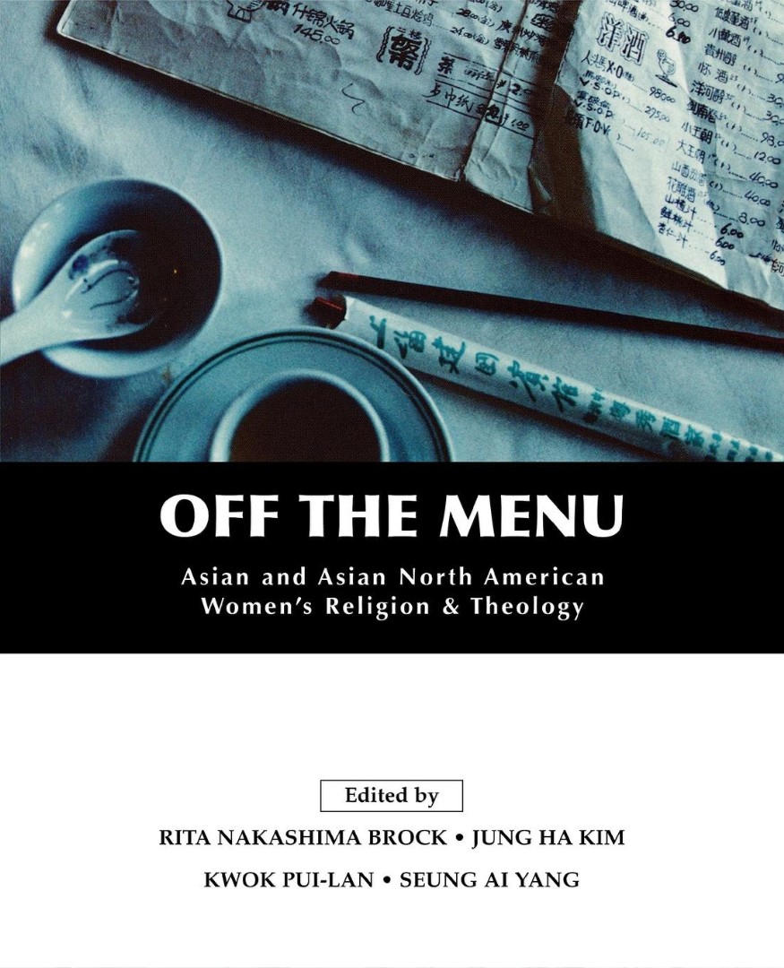 Off the Menu Asian and Asian North American Women's Religion and Theo