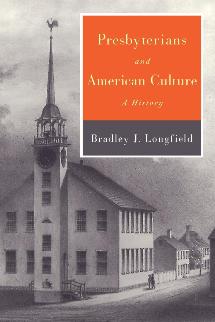 Presbyterians and American Culture By Bradley J Longfield (Paperback)