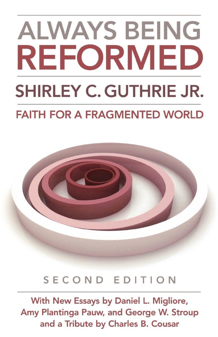 Always Being Reformed By Shirley C Guthrie (Paperback) 9780664231590