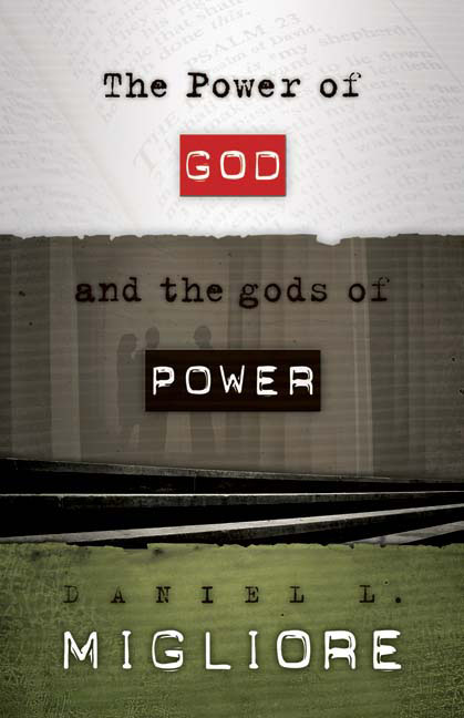 Power Of God And The Gods Of Power The P By Daniel L Migliore