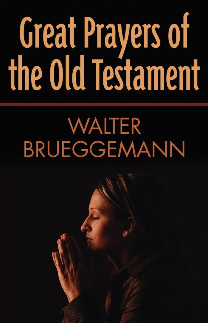 Great Prayers of the Old Testament By Walter Brueggemann (Paperback)