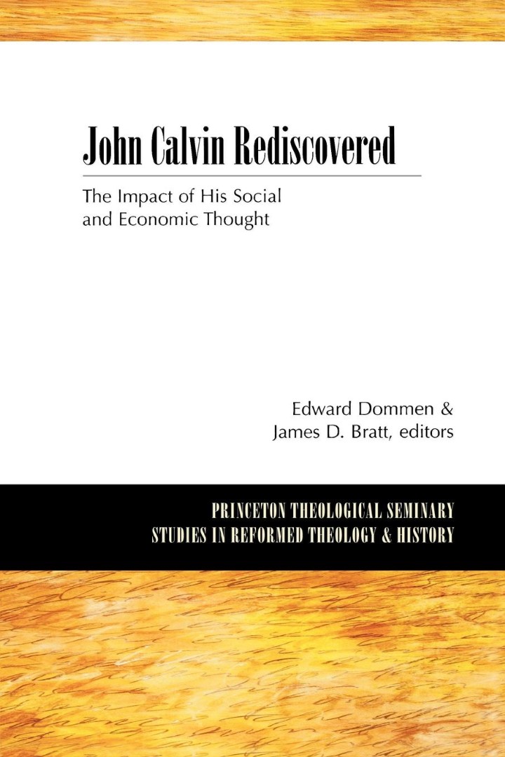 John Calvin Rediscovered By Dommen Edward Bratt James D (Paperback)