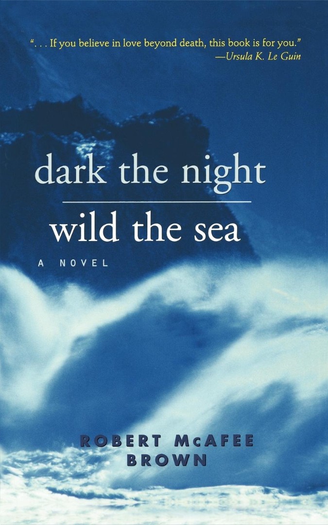 Dark the Night Wild the Sea By Robert Mc Afee Brown (Paperback)