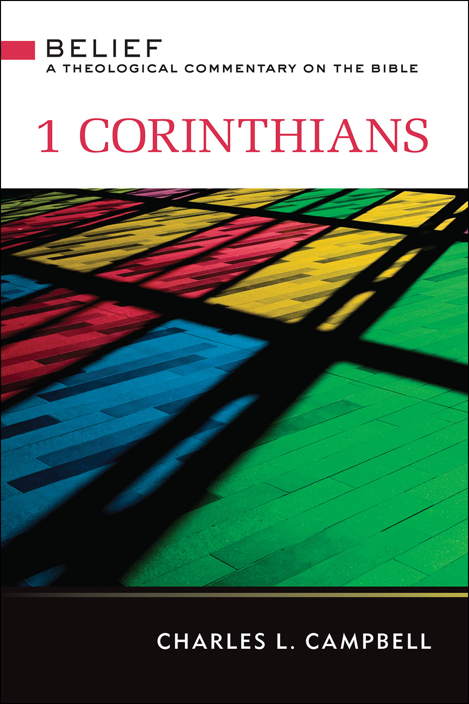 1 Corinthians Belief A Theological Commentary on the Bible