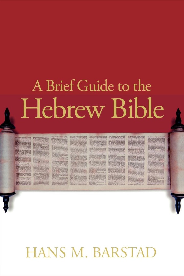 A Brief Guide to the Hebrew Bible By Hans M Barstad (Paperback)