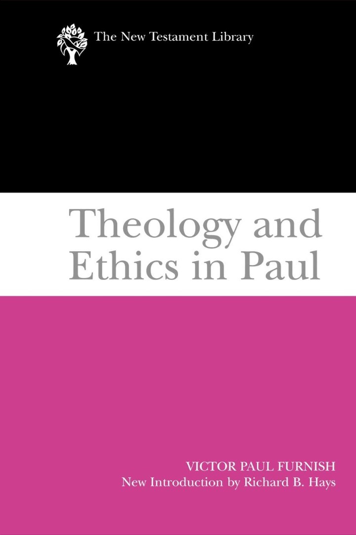 Theology and Ethics in Paul The New Testament Library