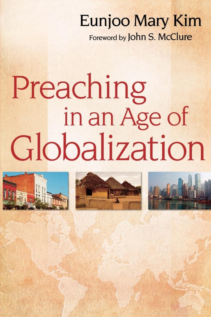 Preaching in an Age of Globalization By Eunjoo Mary Kim (Paperback)