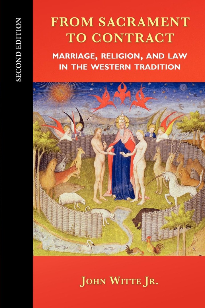 From Sacrament to Contract Marriage Religion and Law in the Western