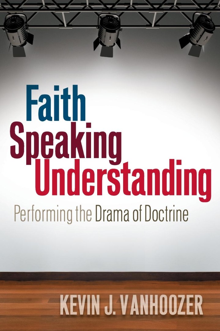 Faith Speaking Understanding By Kevin J Vanhoozer (Paperback)