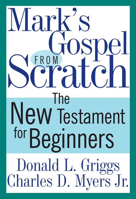 Mark's Gospel from Scratch By Charles D Myers Donald L Griggs