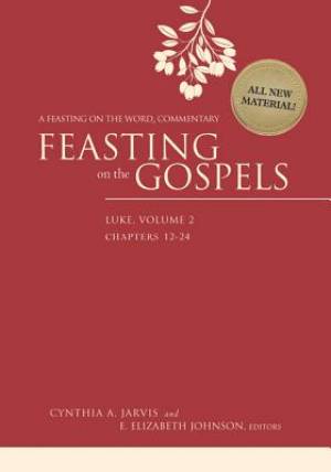 Feasting on the Gospels-Luke By Jarvis Cynthia A Johnson E Elizabeth