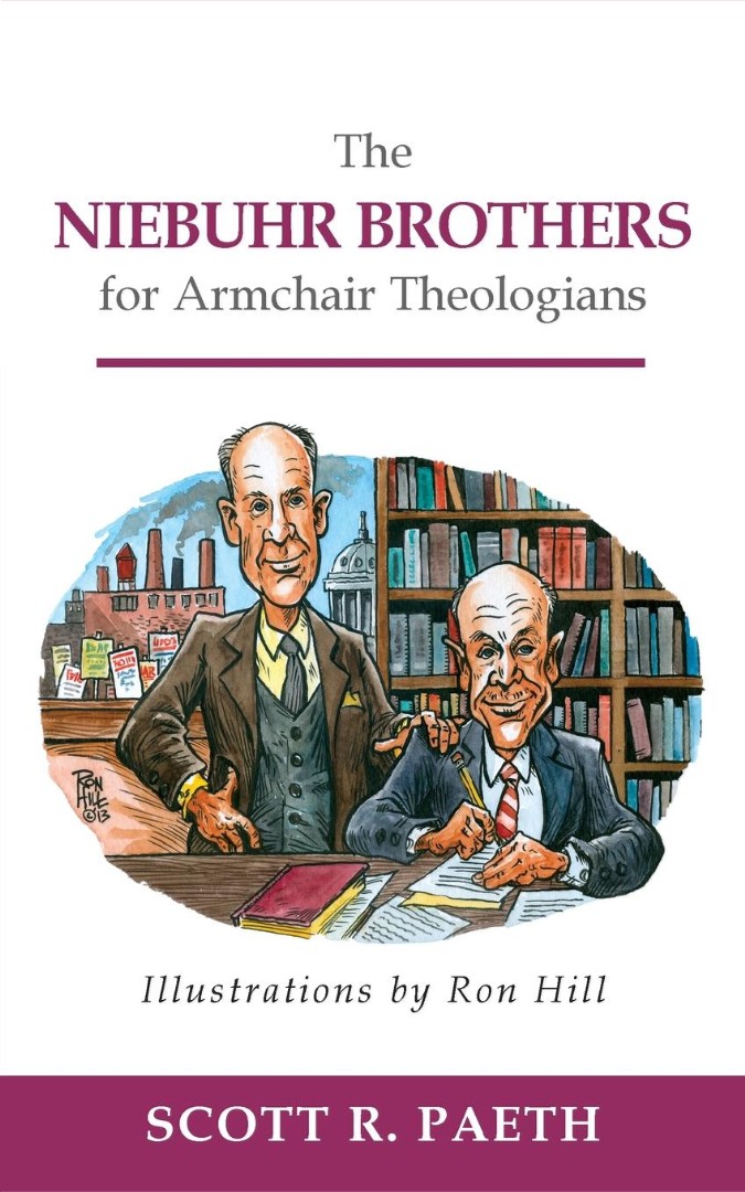 The Niebuhr Brothers for Armchair Theologians By Scott R Paeth